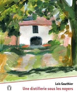 Une distillerie sous les noyers